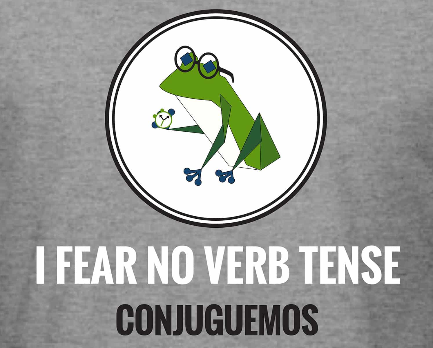 conjuguemos_shirt_fear_no_verb